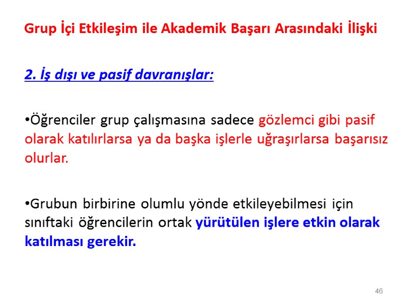 Grup İçi Etkileşim ile Akademik Başarı Arasındaki İlişki 2. İş dışı ve pasif davranışlar: